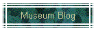 Museum Blog